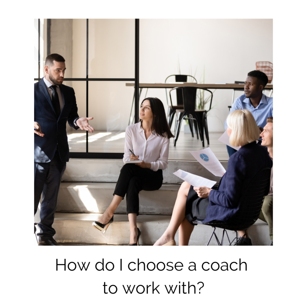 How do I choose a coach to work with