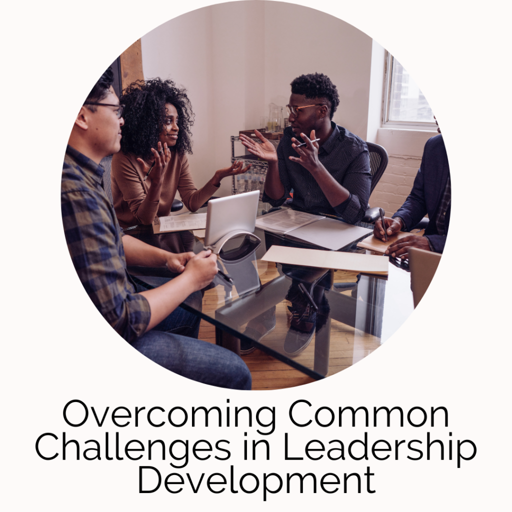 Overcoming Common Challenges in Leadership Development